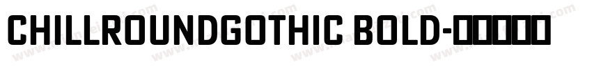 ChillRoundGothic Bold字体转换